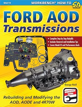 Ford AOD Transmissions Rebuilding and Modifying the AOD, AODE and 4R70W SA Design Workbench How-To