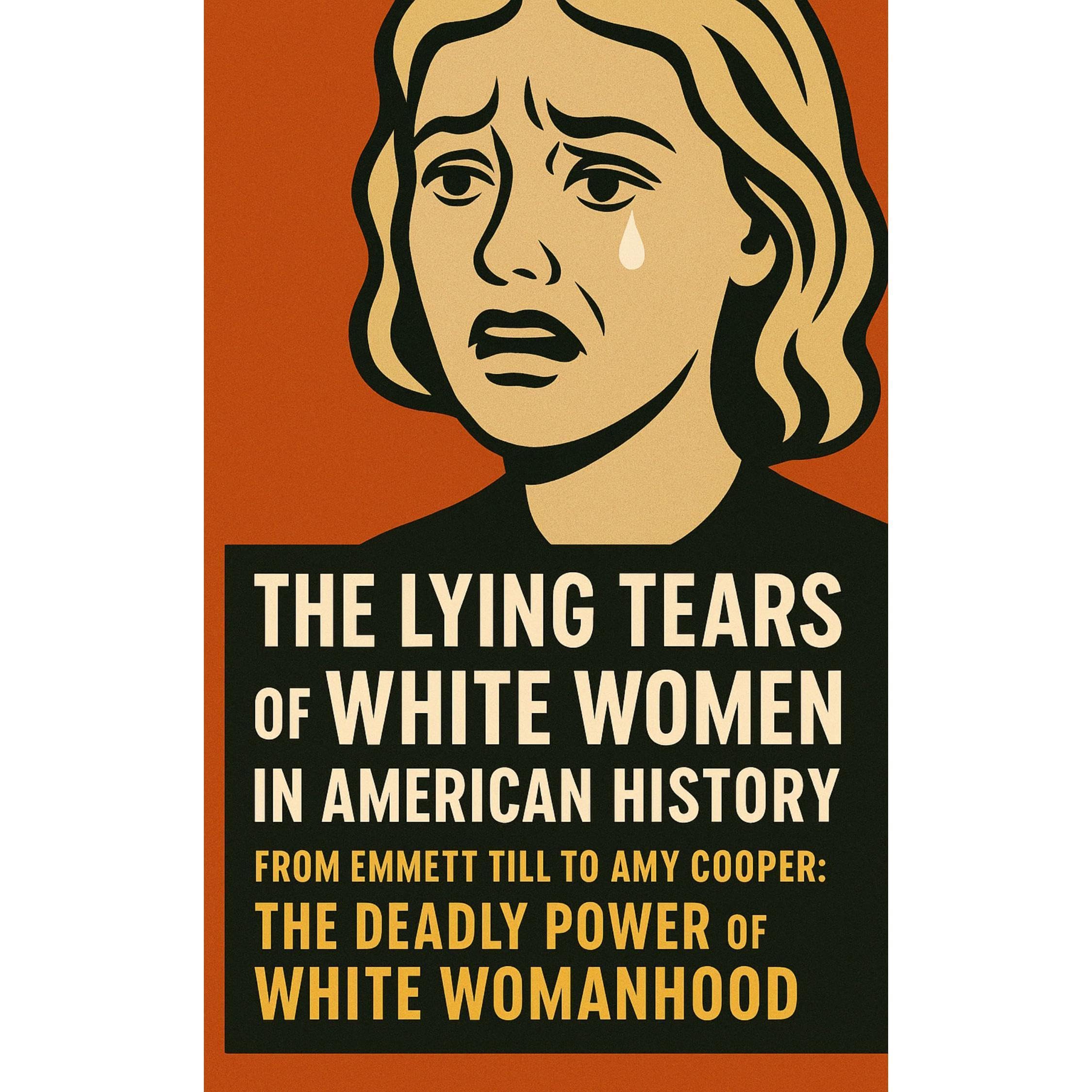 The Lying Tears of White Women in American History