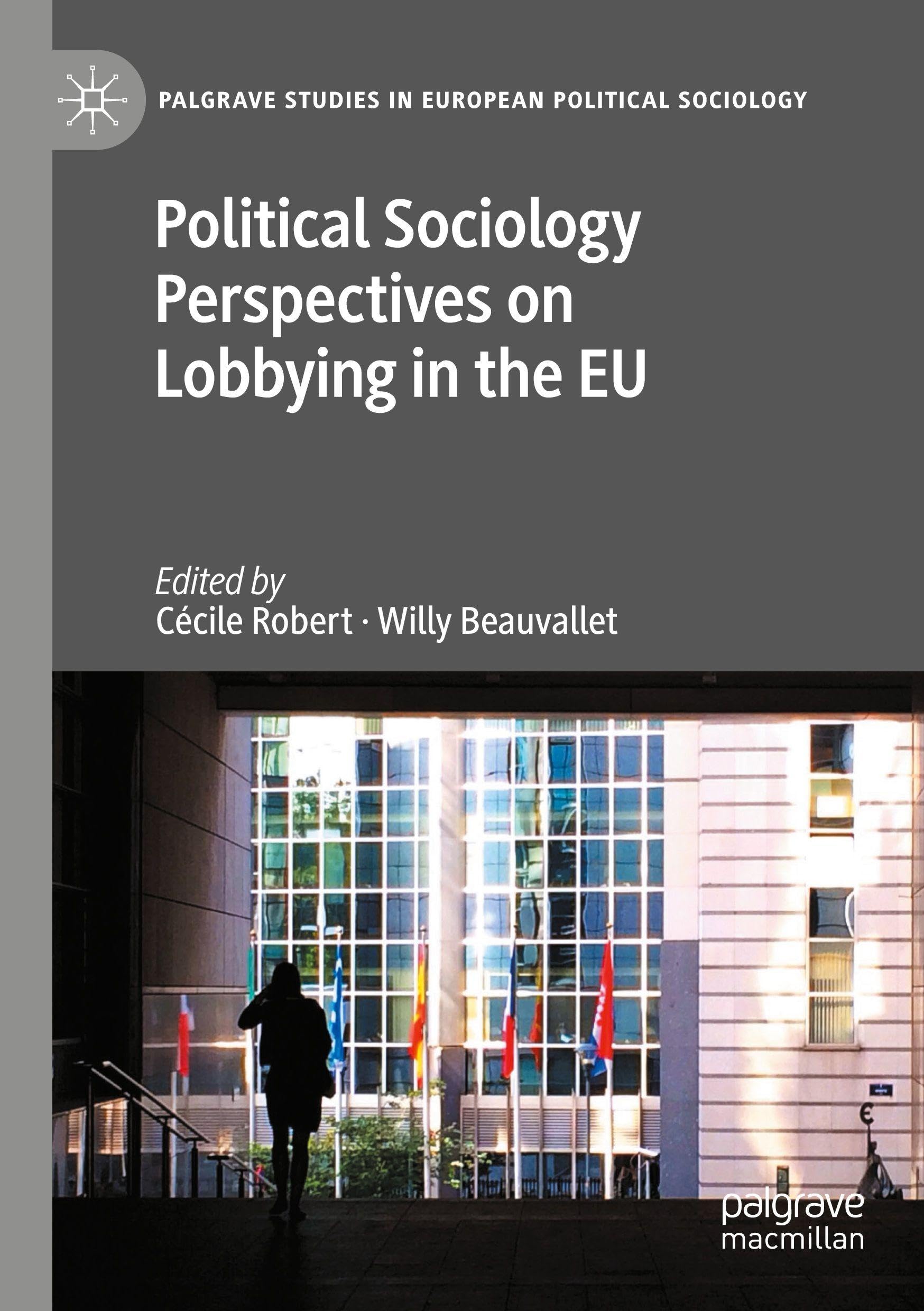 Political Sociology Perspectives on Lobbying in the EU (Palgrave Studies in European Political Sociology)