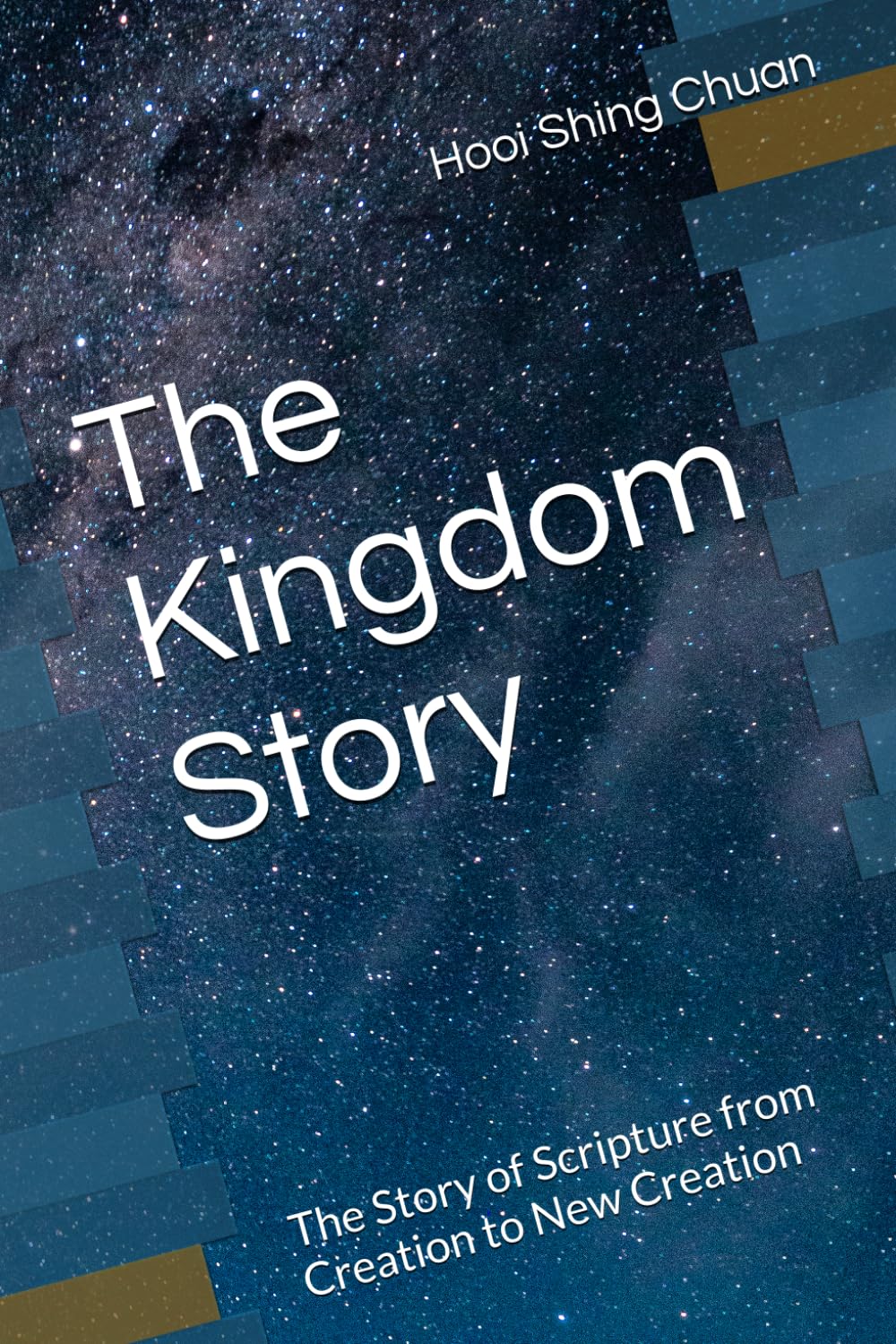 The Kingdom Story: The Story of Scripture from Creation to New Creation