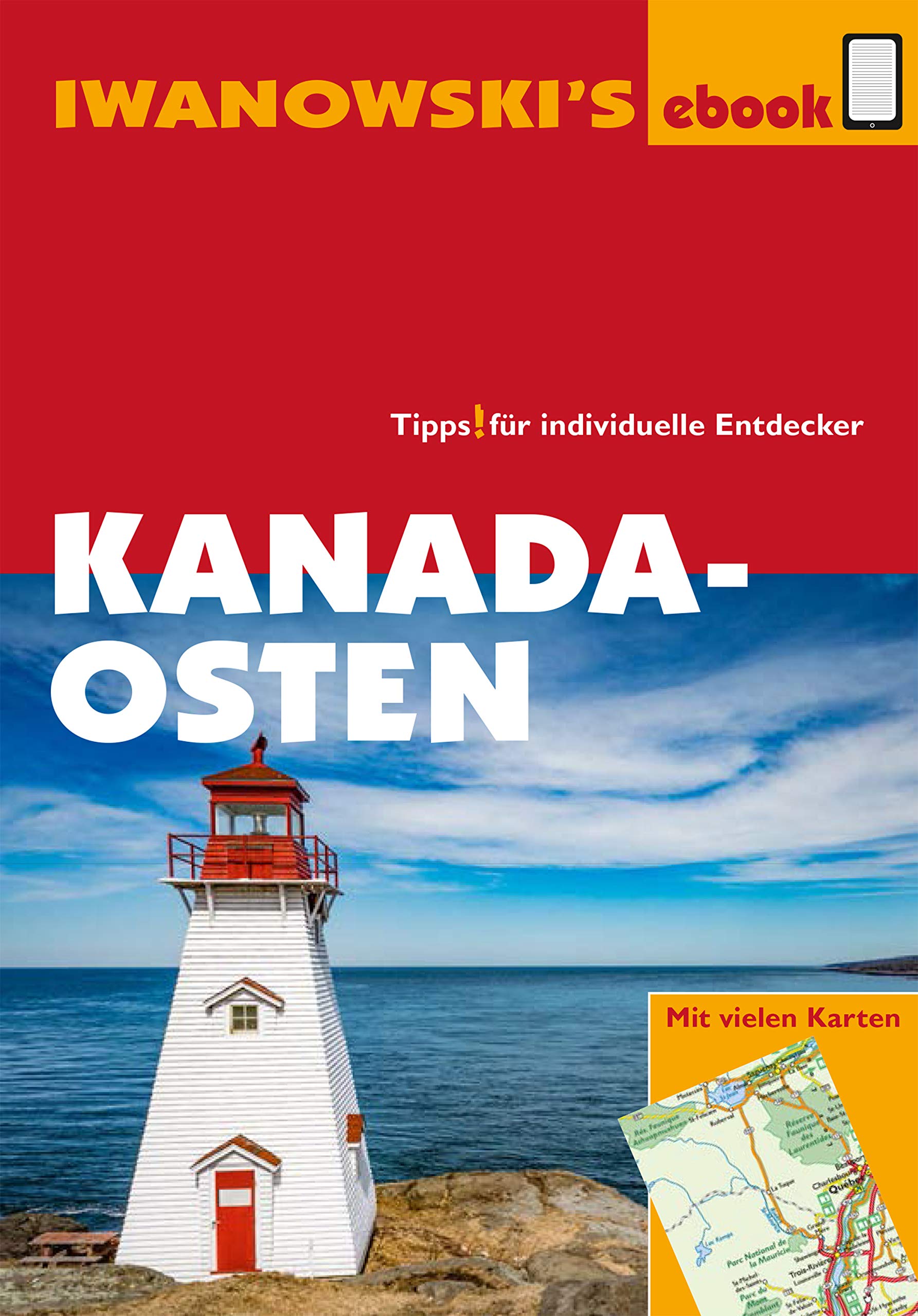 Kanada Osten - Reiseführer von Iwanowski: Individualreiseführer mit vielen Detail-Karten und Karten-Download (Reisehandbuch)