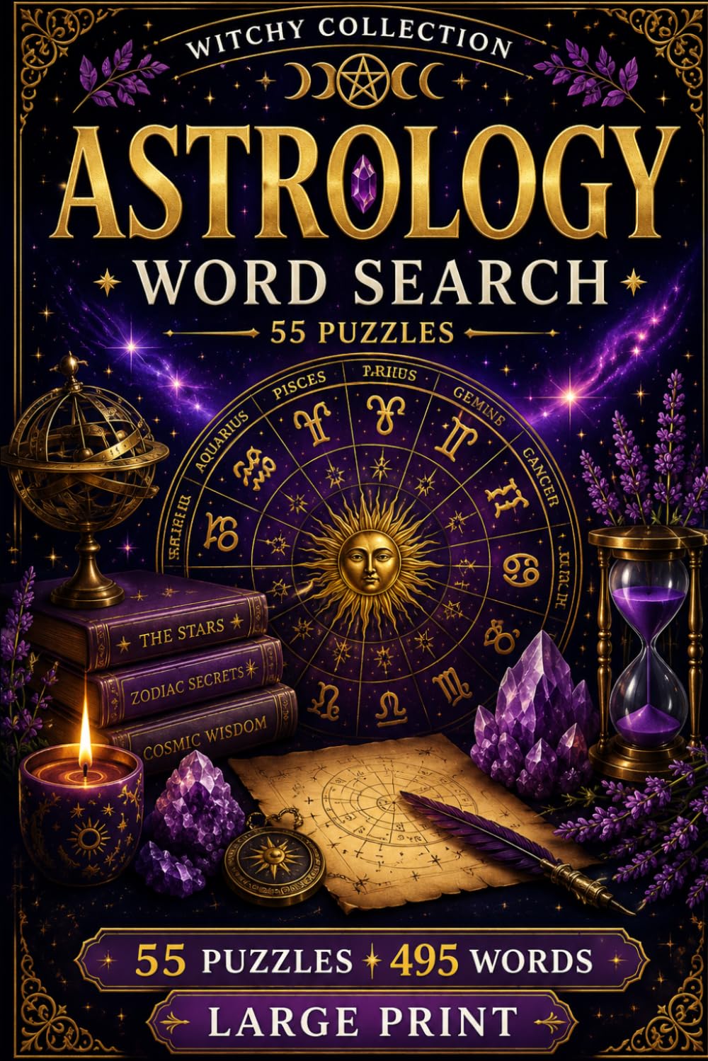 Astrology Word Search: 55 Magical Word Search Puzzles for Adults Featuring Zodiac Signs, Planets, Birth Charts, Cosmic Wisdom, Horoscope Symbols & Celestial Magic (Witchy Collection)