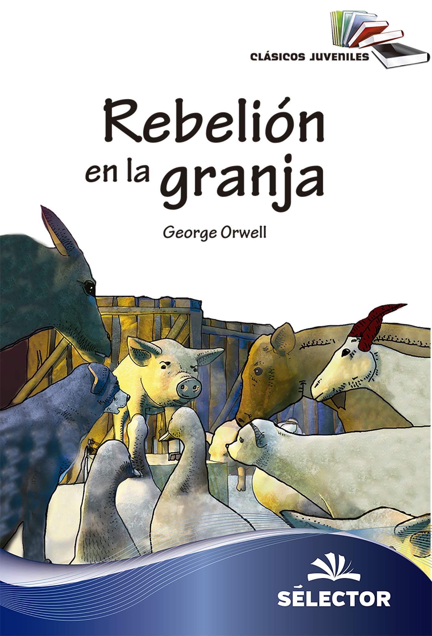 Rebelión en la granja (Clasicos Juveniles) (Spanish Edition)