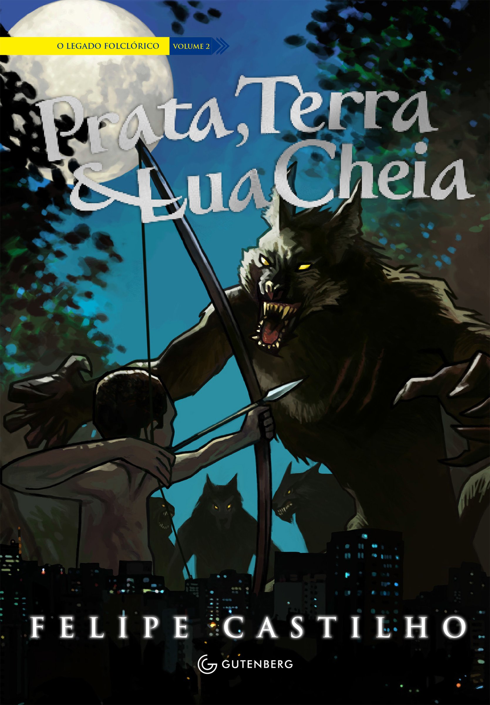 Prata, Terra & Lua Cheia (O legado folclórico Livro 2) (Portuguese Edition)