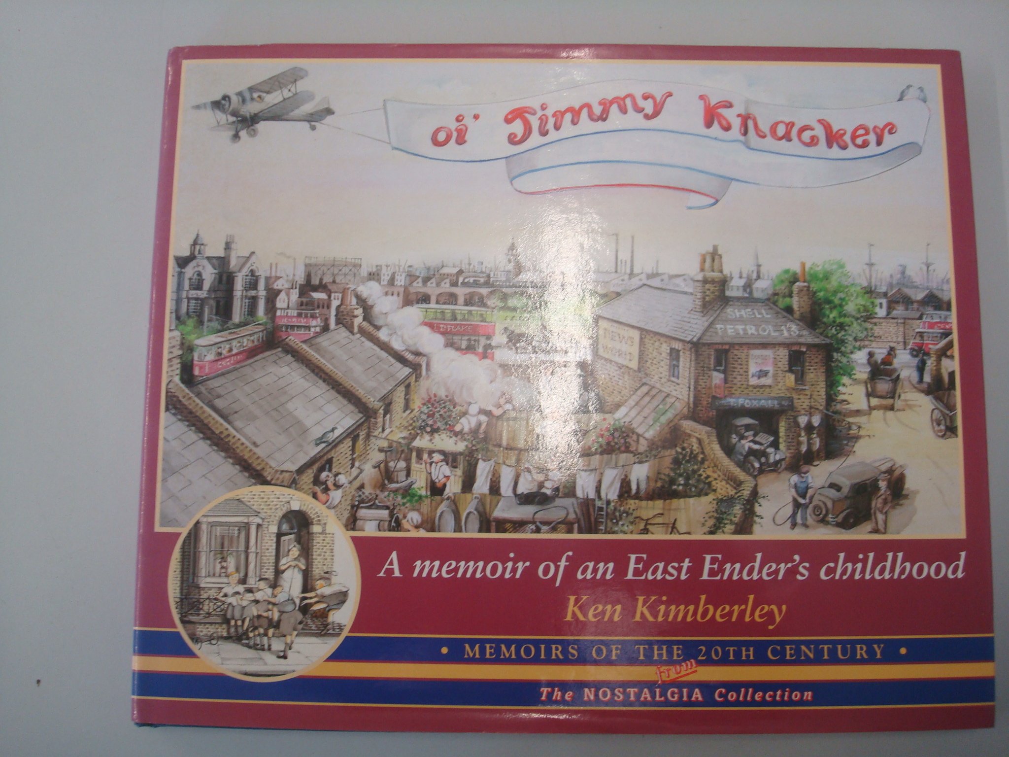 Oi Jimmy Knacker: A Memoir of an East Ender's Childhood (Memoirs of the 20th century from the nostalgia collection)
