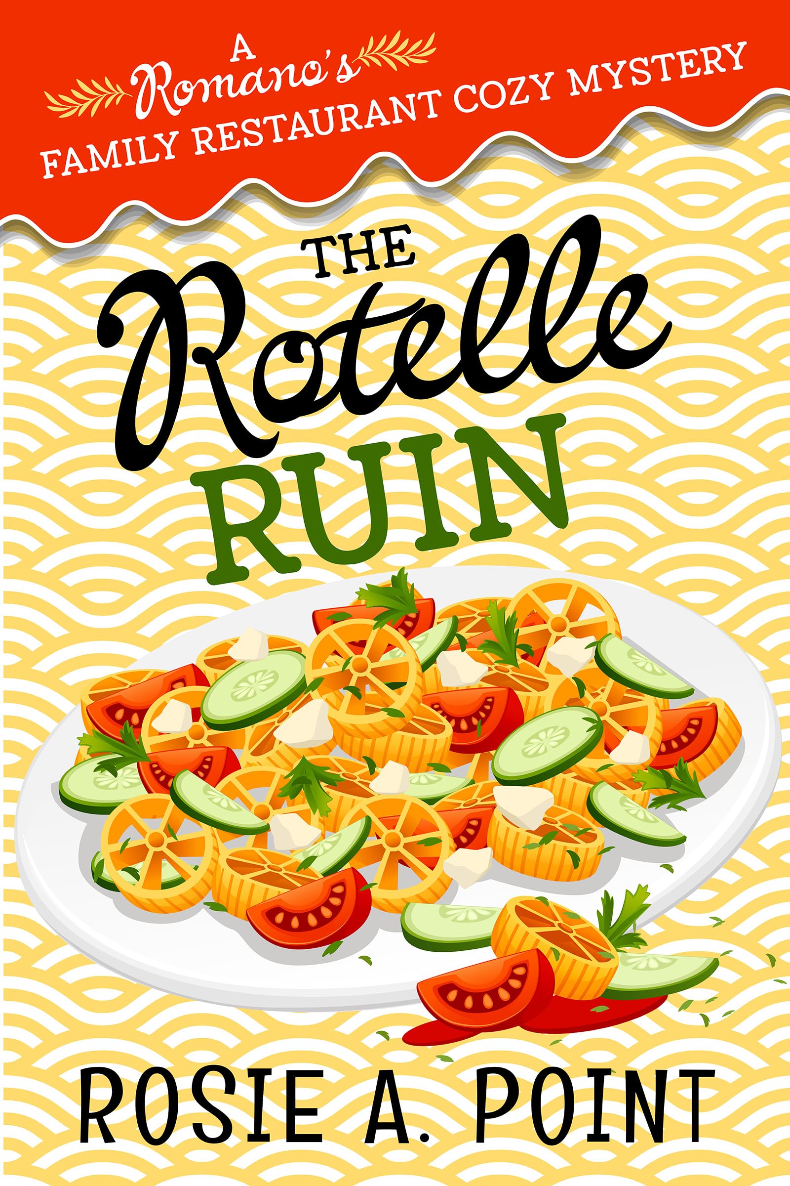 The Rotelle Ruin (A Romano's Family Restaurant Cozy Mystery Book 6)