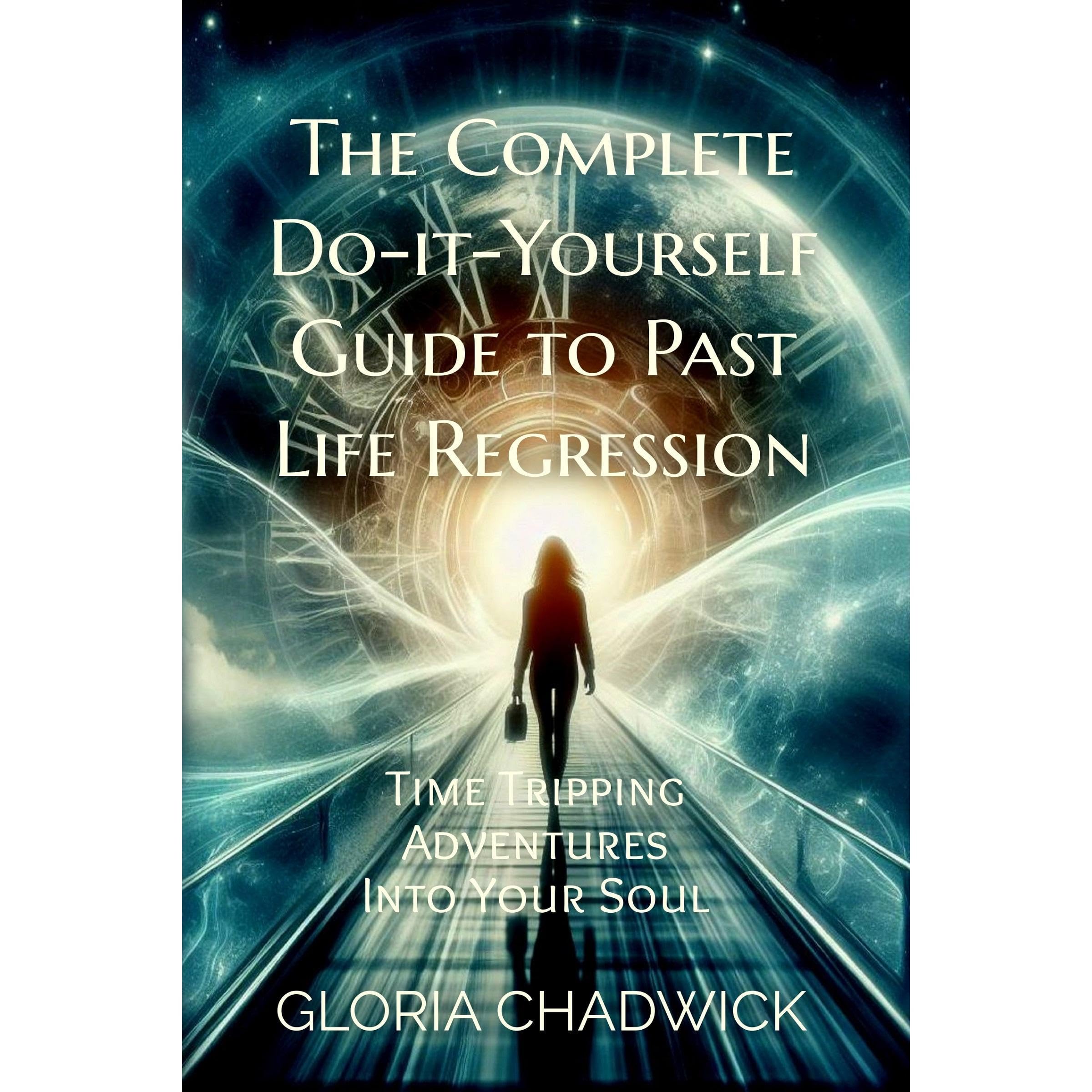 The Complete Do-it-Yourself Guide to Past Life Regression