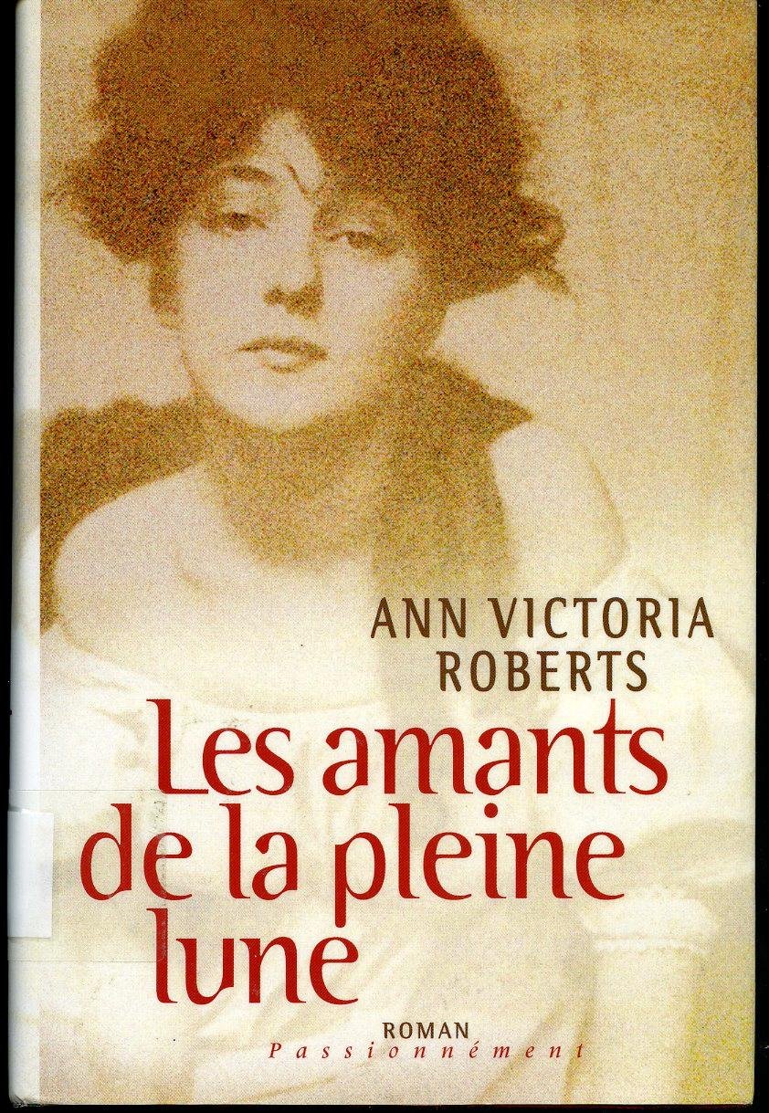 Les Amants de la Pleine Lune (Roman Passionnement) [Hardcover] ann-victoria-roberts