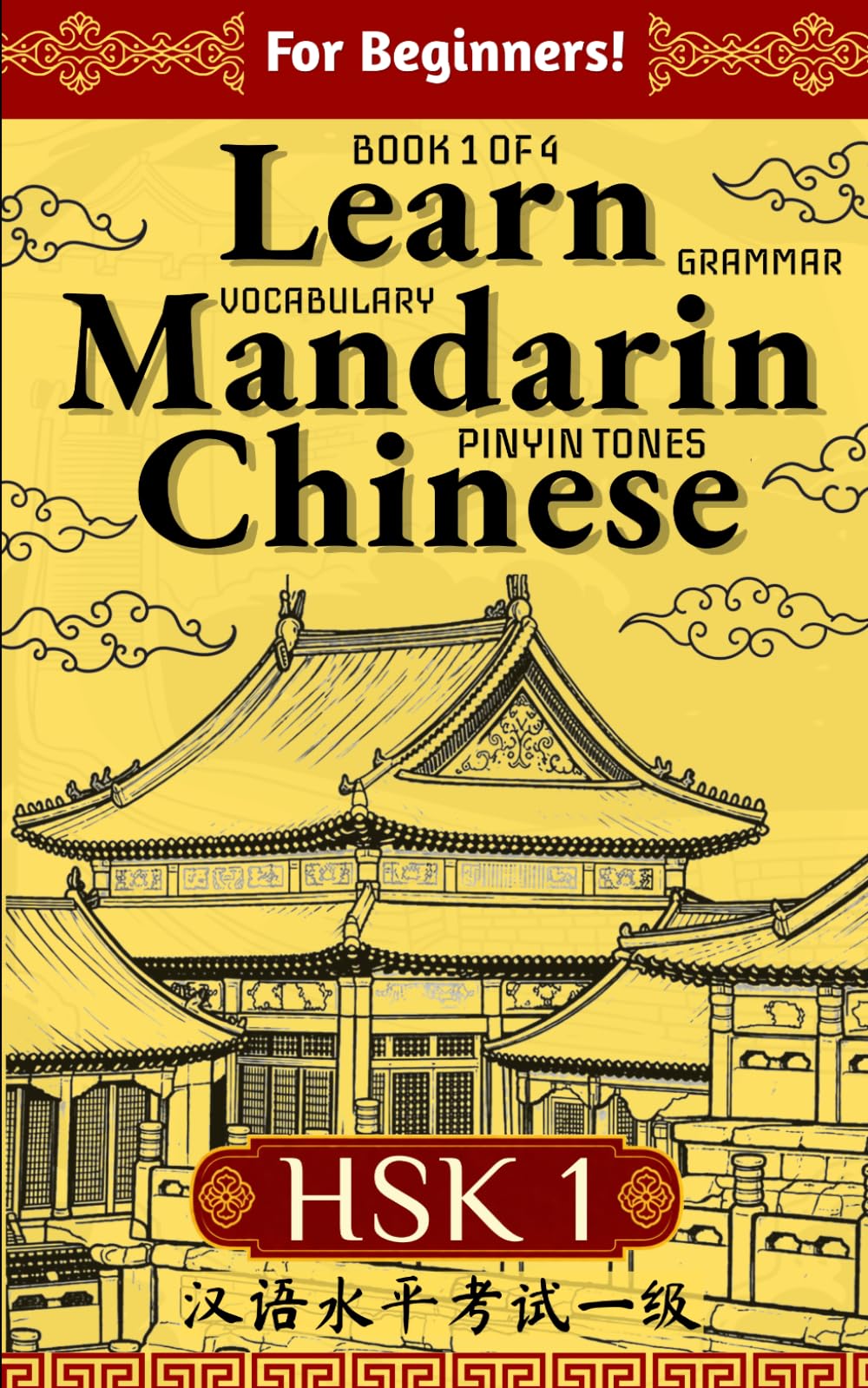 Learn Mandarin Chinese HSK 1 for Adult Beginners: Learn Pinyin, Basic Grammar and Initial Chinese Vocabulary