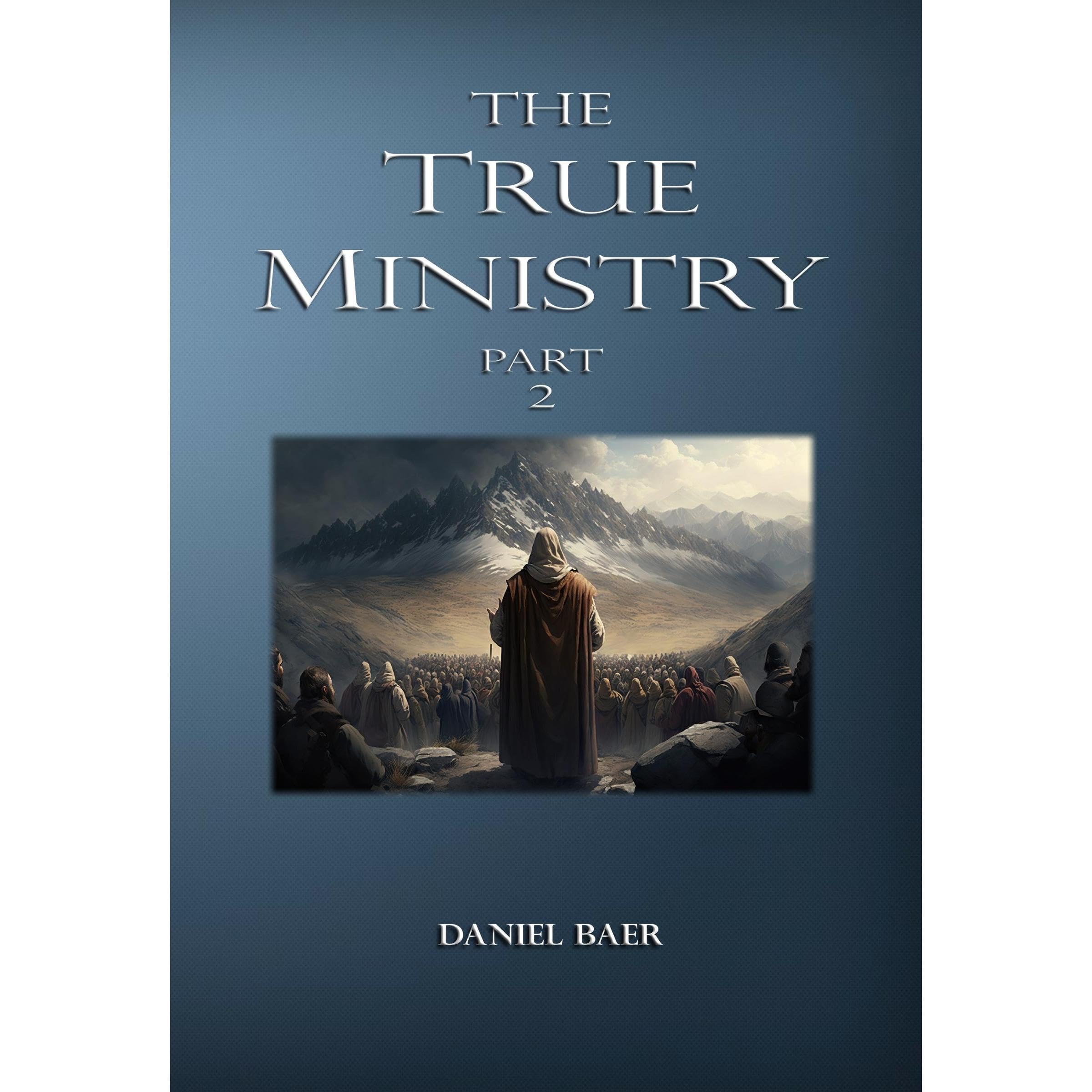 The True Ministry Part 2