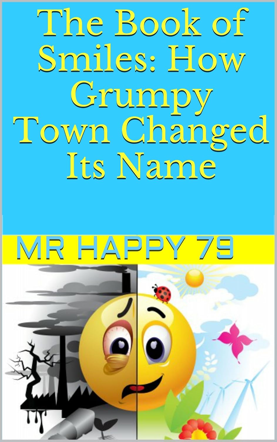 The Book of Smiles: How Grumpy Town Changed Its Name - Kindle edition