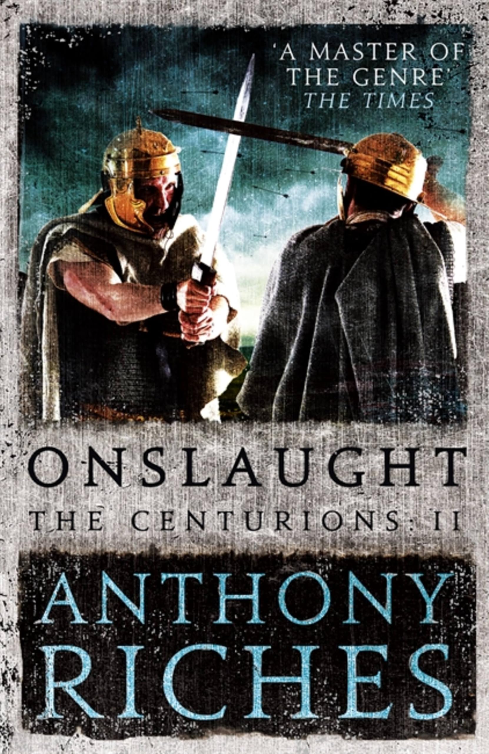 Onslaught: The Centurions II by Anthony Riches (Paperback Book)