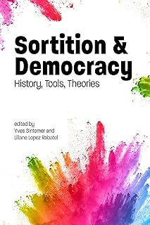 Sortition and Democracy: History, Tools, Theories (Sortition and Public Policy)