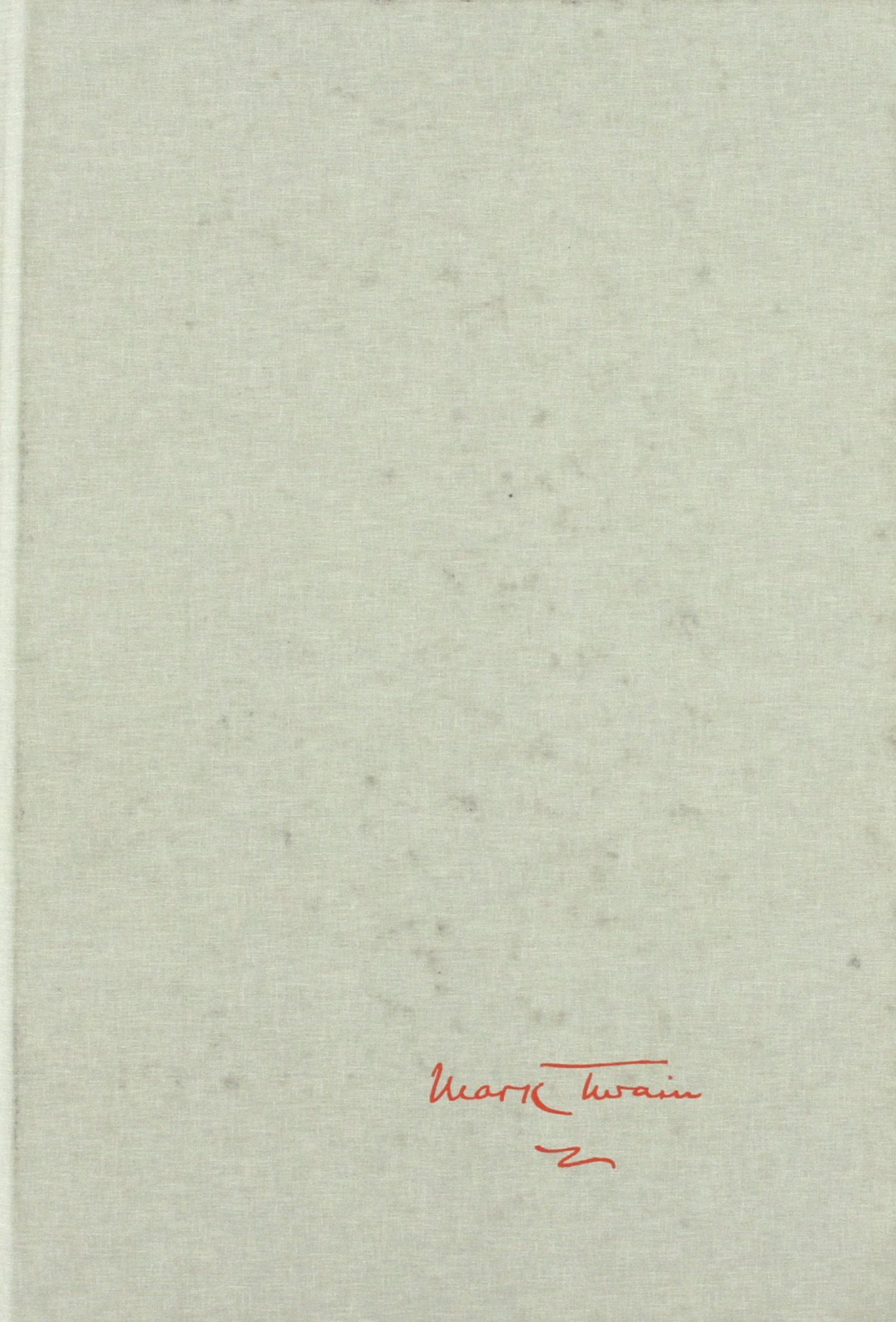 Mark Twain's Notebooks & Journals, Volume I [1]: 1855-1873 (The Mark Twain Papers) (Volume 8)