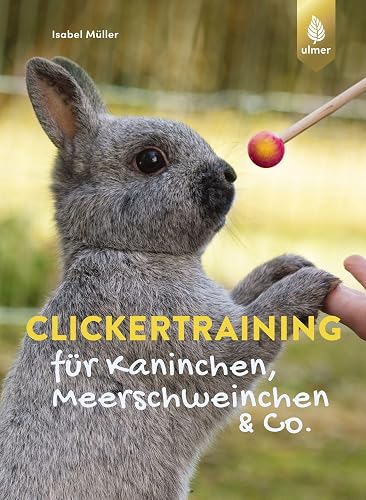 Clickertraining für Kaninchen, Meerschweinchen &amp; Co. (Heimtiere)