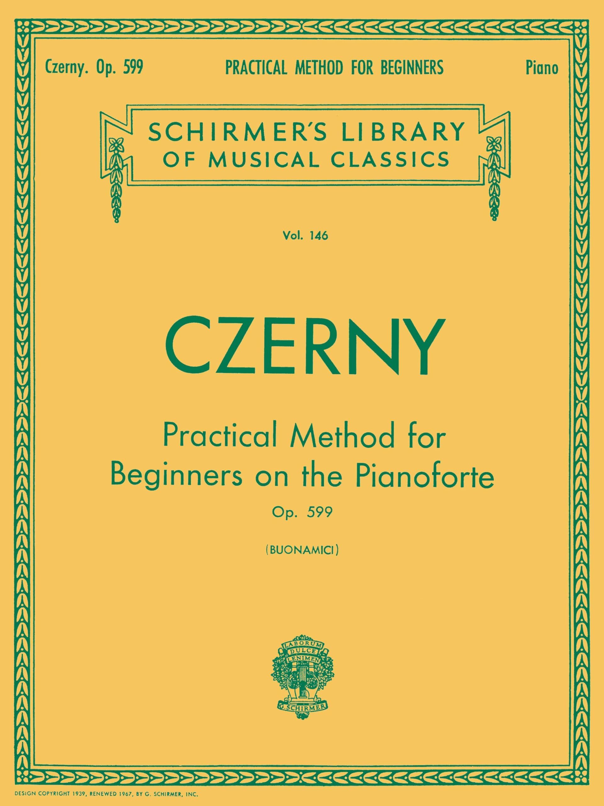 Czerny - Practical Method for Beginners on the Pianoforte Opus 599 Piano Technique Book | Classical Piano Method for Early to Intermediate Level | ... for Students and Teachers: Op. 599 (Buonamici