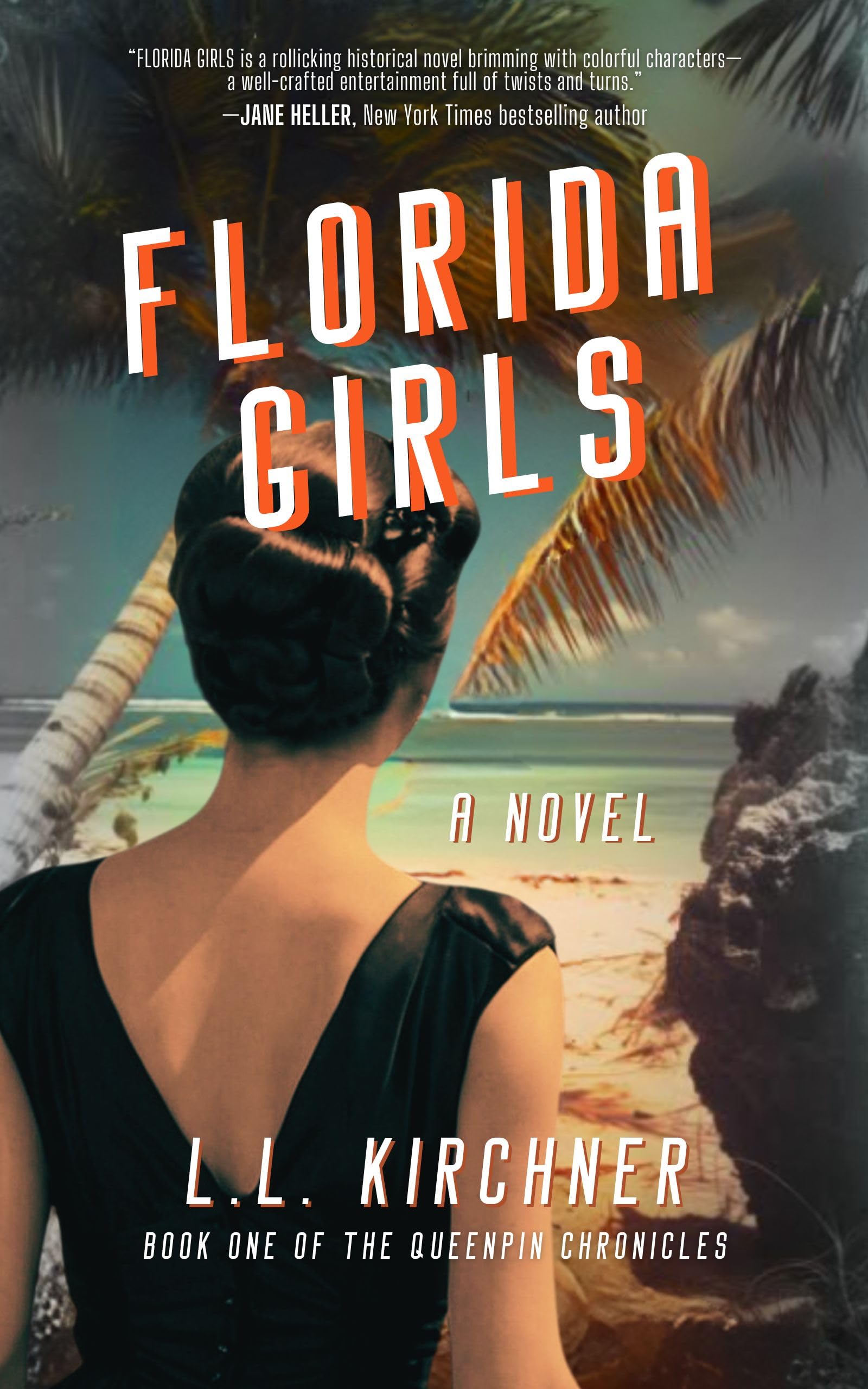 Florida Girls : A suspenseful historical drama of mob ties, dangerous women, and a wartime tour gone wrong (The Queenpin Chronicles Book 1)