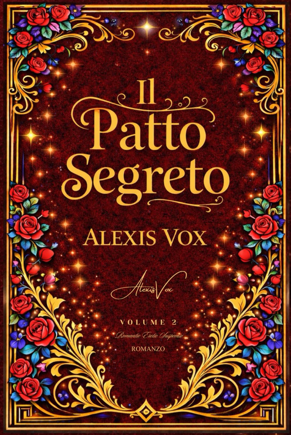 IL PATTO SEGRETO: Romanzo d'amore & Thriller Erotico (Volume 2)