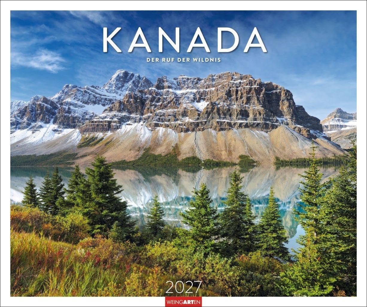 Kanada Kalender 2027 - Der Ruf der Wildnis: Der Ruf der Wildnis. Großer Foto-Wandkalender mit faszinierenden Bildern der kanadischen Weite. 55 x 46 cm. Querformat