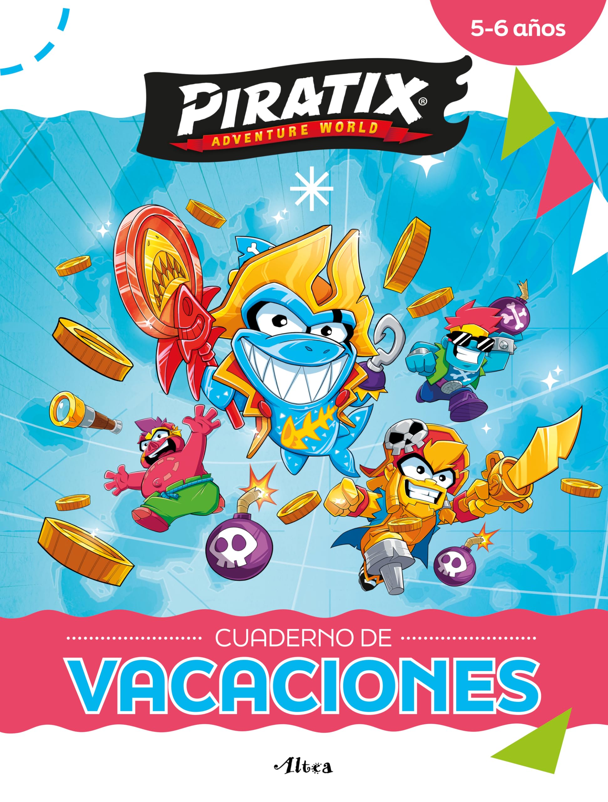 Piratix. Cuaderno de vacaciones - 5-6 años: Actividades para el verano con los Piratix más Piratix de todos los océanos (Altea)