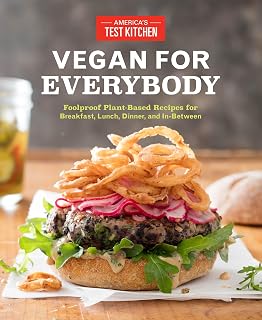 Vegan for Everybody Cookbook: 200+ Foolproof Plant-Based Recipes by America's Test Kitchen