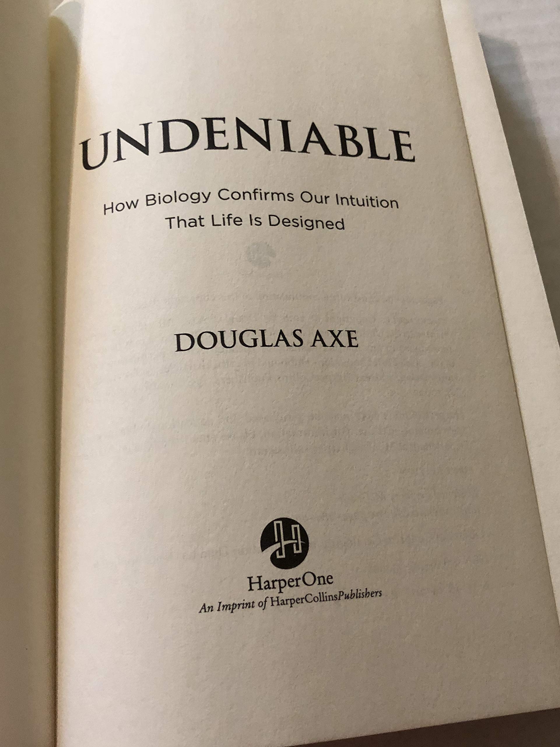 Undeniable: How Biology Confirms Our Intuition That Life Is Designed - Image 2