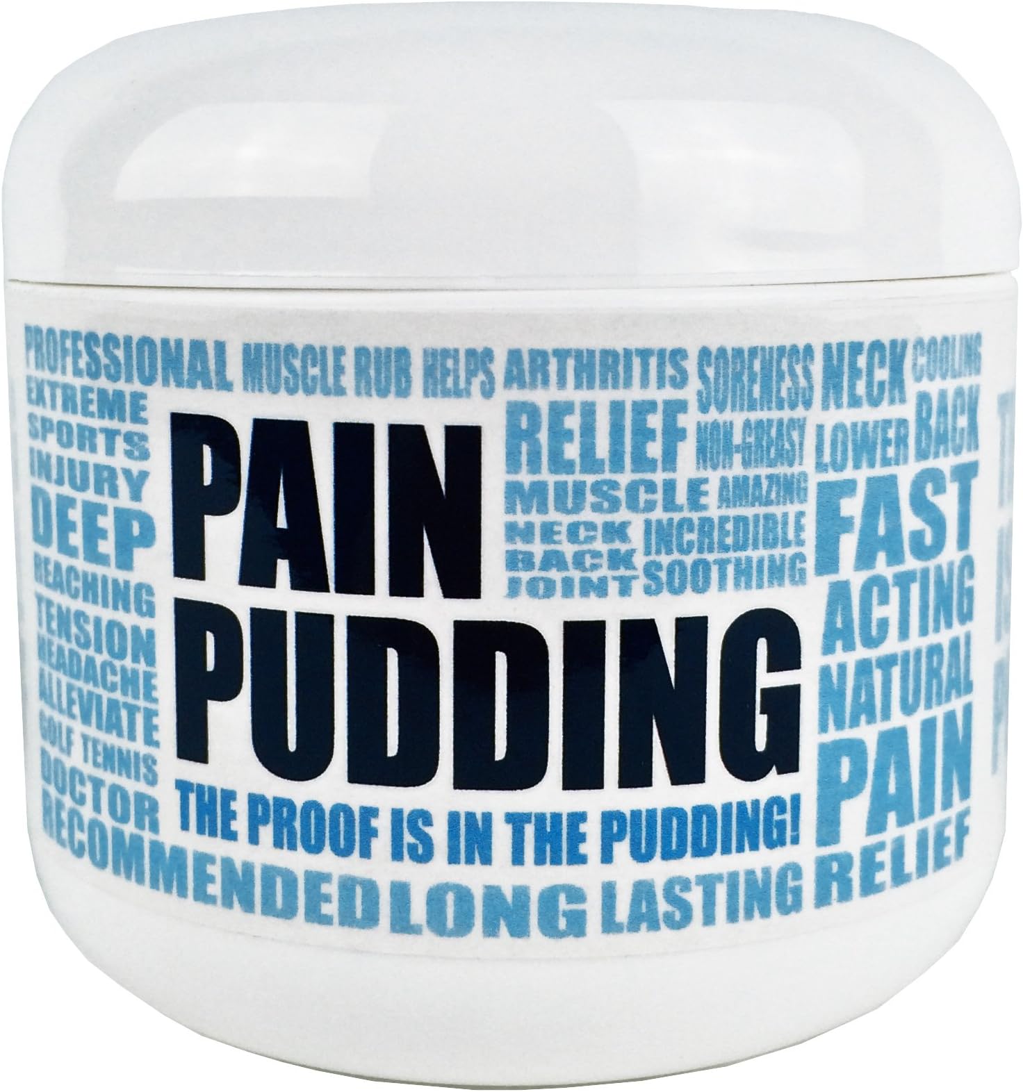 PAIN PUDDING [4.0oz jar] - The #1 All-Natural OTC Pain Relief - A Pain Relief Cream That You Have to Try to Believe. 100% Money Back Guarantee. The Proof is in The Pudding!