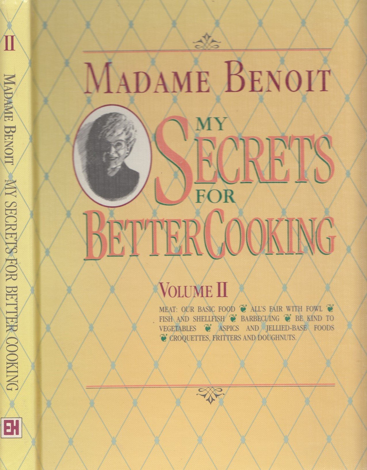 Madame Benoit: My Secrets For Better Cooking, VolumeII Jehane Benoit