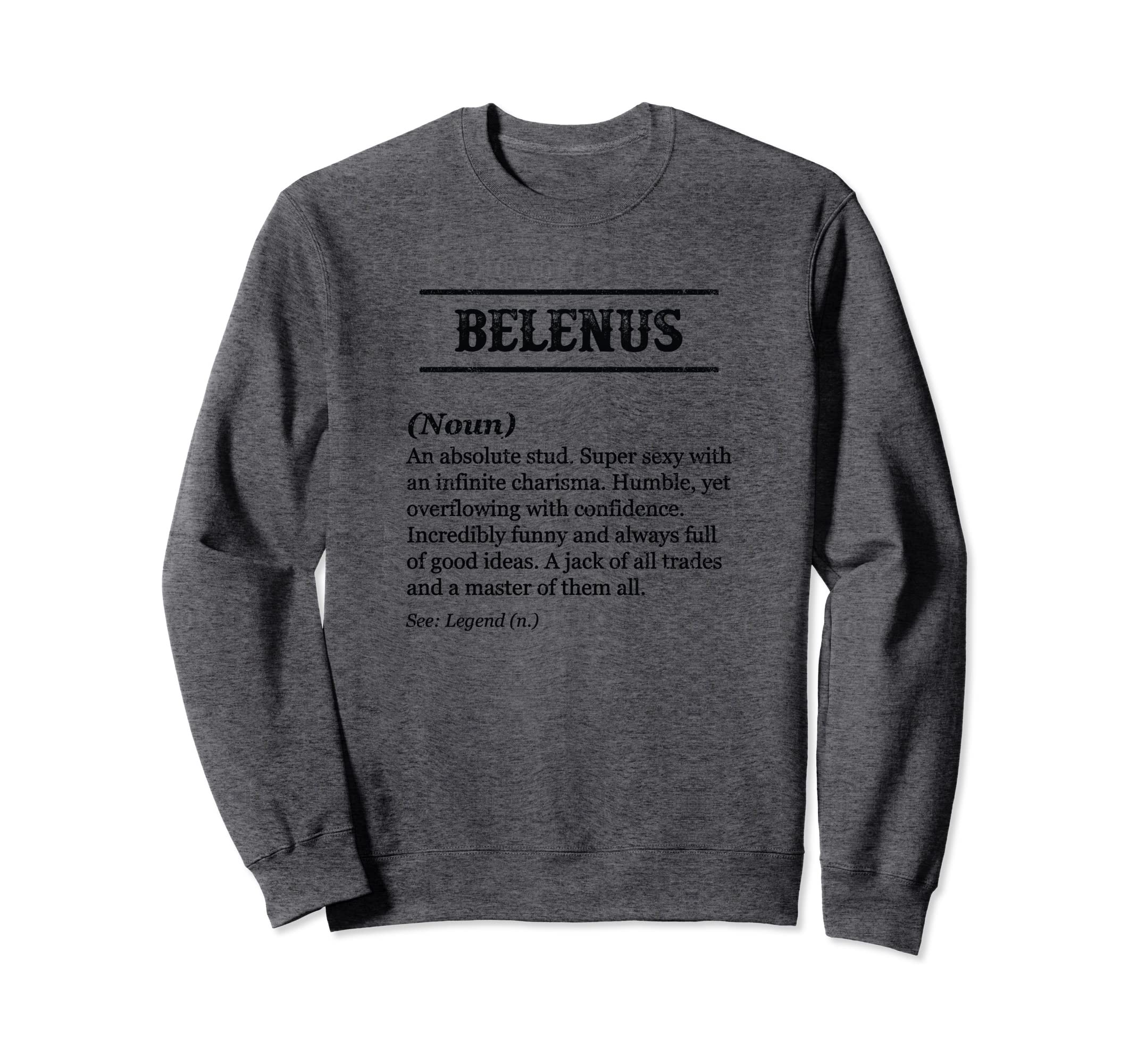 BELENUS - Name Definition | Funny Phrase - Customized Men's Sweatshirt