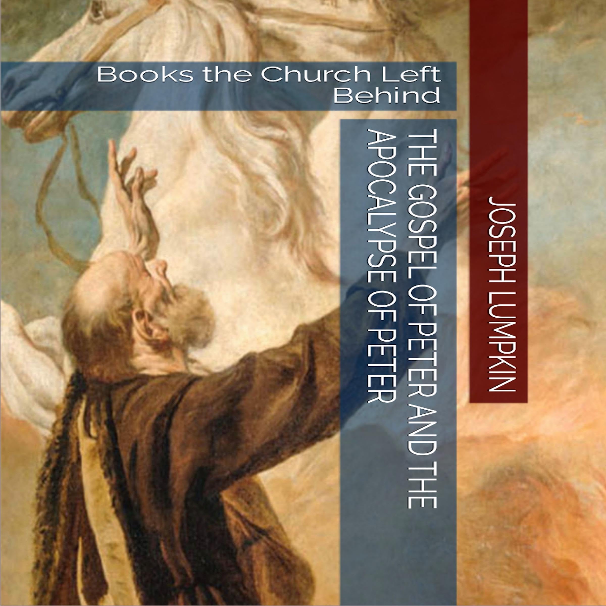 The Gospel of Peter and The Apocalypse of Peter