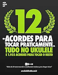 12 Acordes para tocar praticamente tudo no ukulele | e 1.932 acordes para tocar o resto