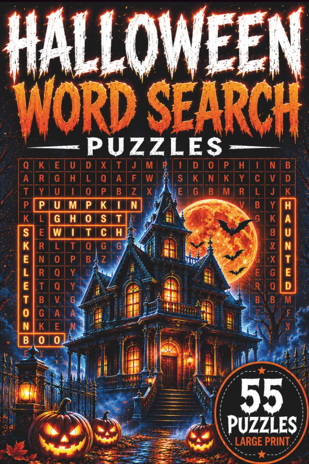 Halloween Word Search Puzzle Book: 55 Word Search Puzzles Featuring Spooky Words, Ghosts, Witches & More | 6x9 Inches