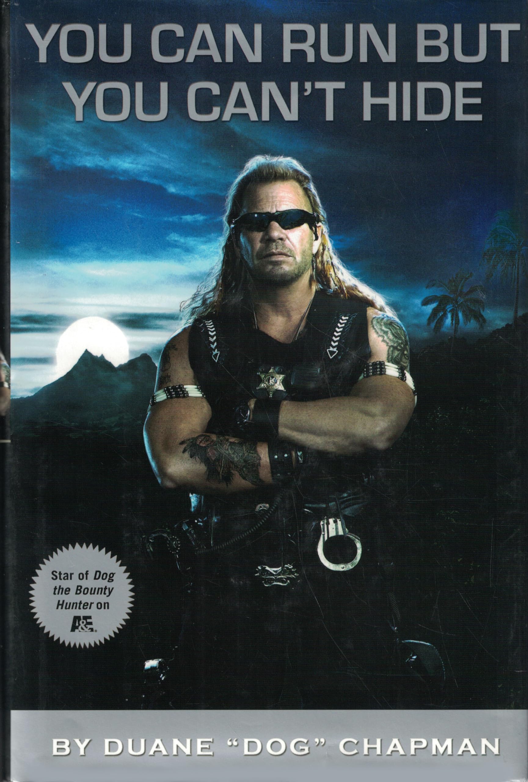 You Can Run but You Can't Hide: Chapman, Duane: 9781401303686