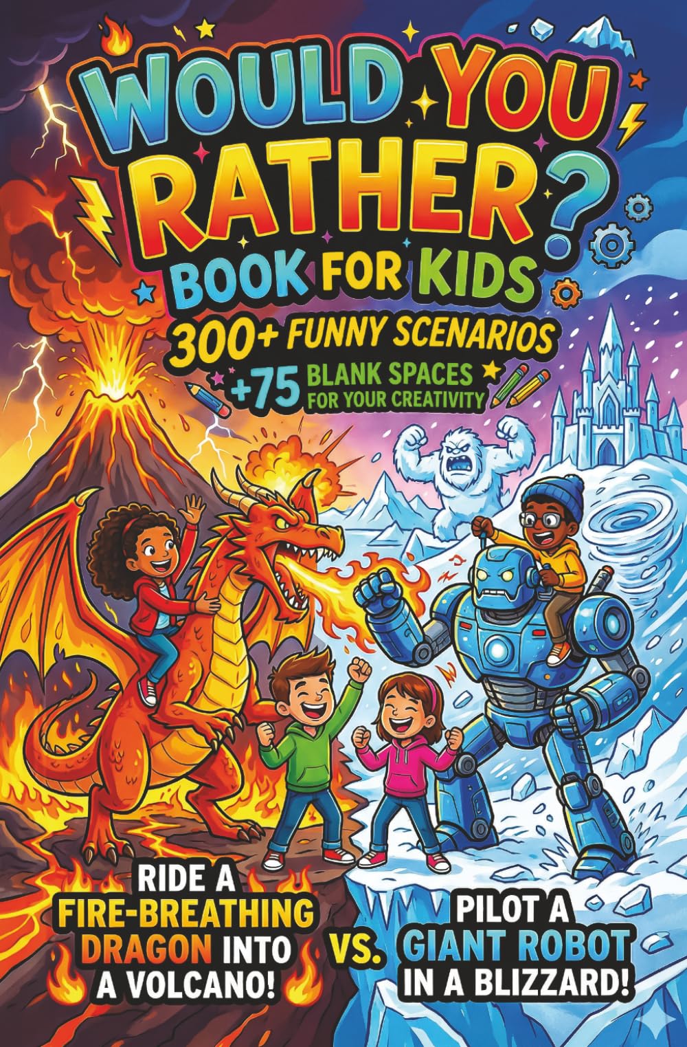Would You Rather? Book for Kids: 300+ Wacky Choices & Ridiculous Dilemmas for Kids 7–13: Perfect for Boredom-Busting Travel, Family Game Nights, and Birthdays
