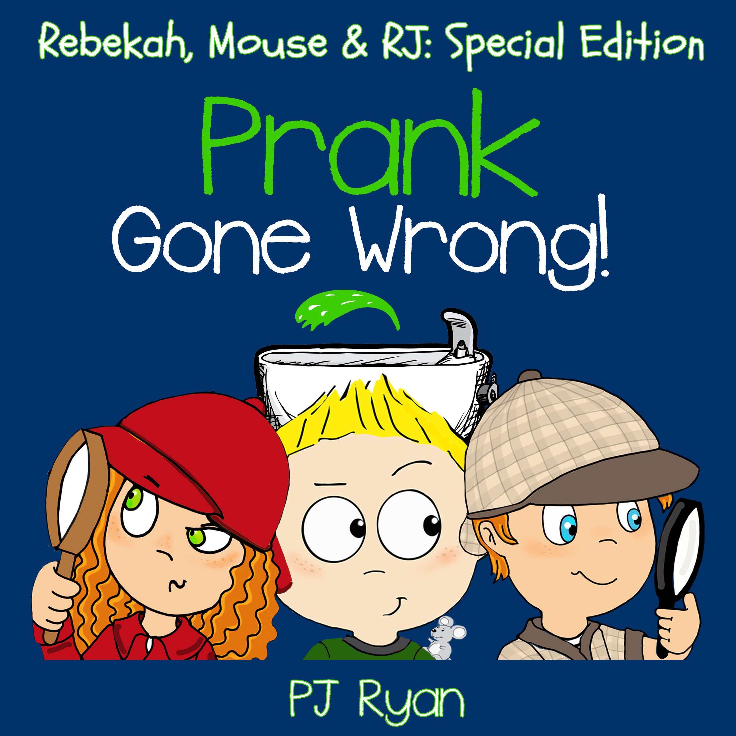 Cover art for Prank Gone Wrong: Rebekah, Mouse & RJ: Special Edition