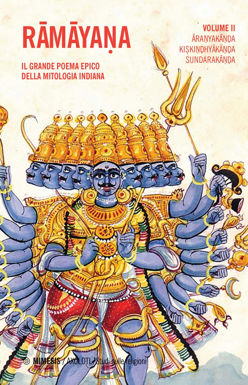 Ramayana. Il Grande Poema Epico Della Mitologia Indiana. Aranyakanda, Kiskindhyakanda, Sundarakanda (Vol. 2) - 4