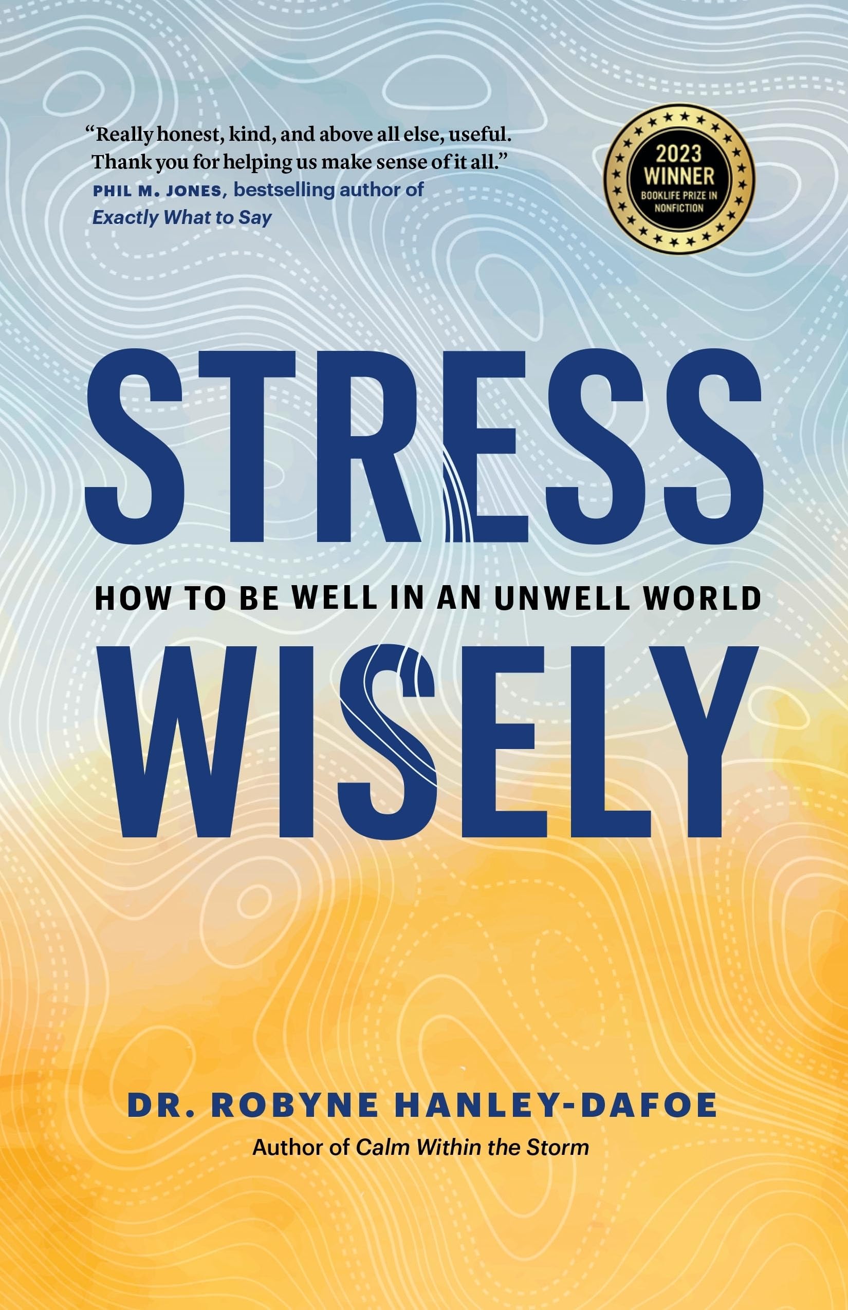 Stress Wisely: How to Be Well in an Unwell World