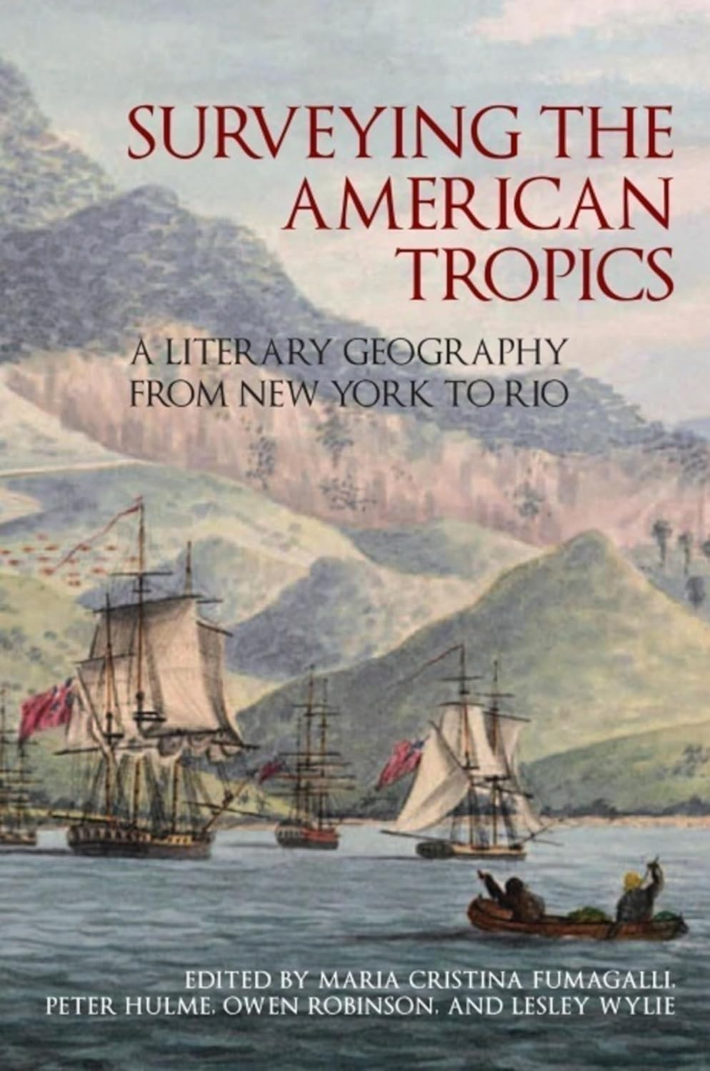 Surveying the American Tropics: A Literary Geography from New York to Rio (American Tropics: Towards a Literary Geography, 2) (Volume 2)      Hardcover – July 1, 2013