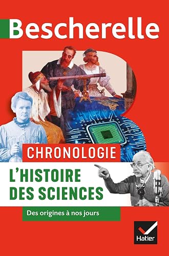 Bescherelle - Chronologie de l'histoire des sciences: des origines à nos jours