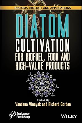 Diatom Cultivation for Biofuel, Food and High-Value Products (Diatoms: Biology and Applications)-Wow! eBook