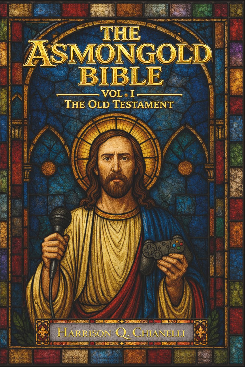 The Asmongold Bible: Vol. I The Old Testament
