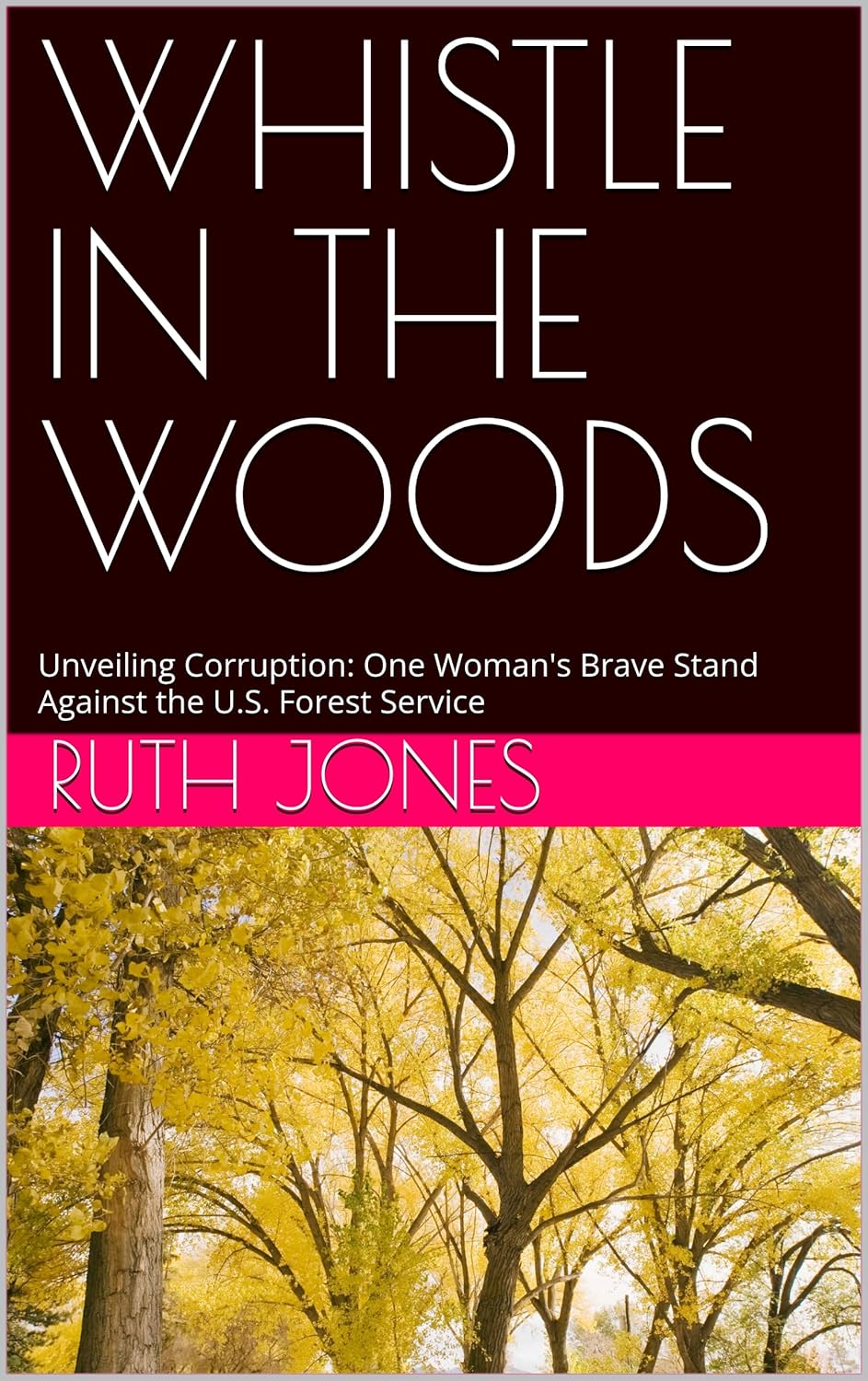 WHISTLE IN THE WOODS Unveiling Corruption One Woman's Brave Stand