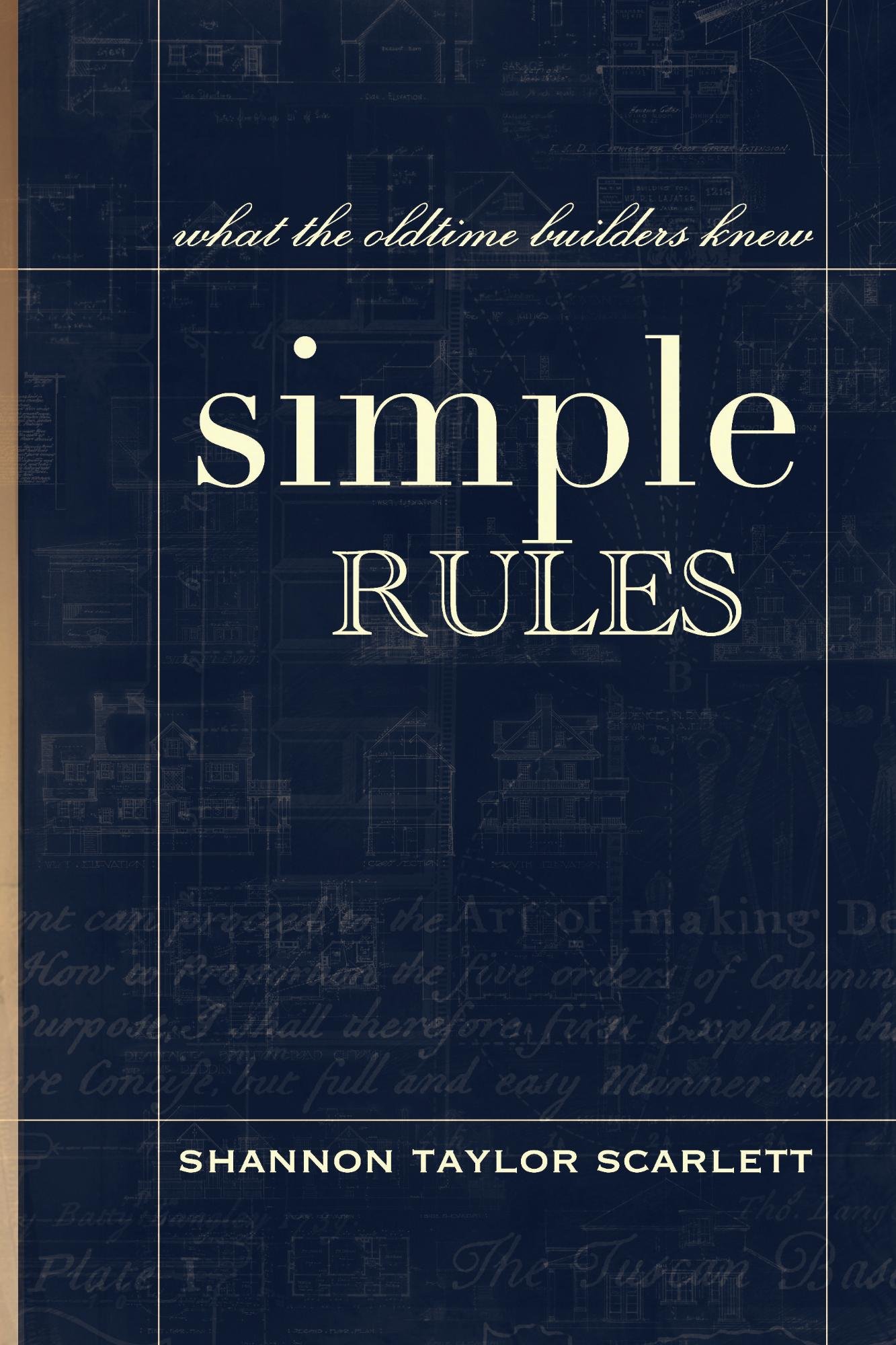 Buy Simple Rules What the Oldtime Builders Knew Architecture design
