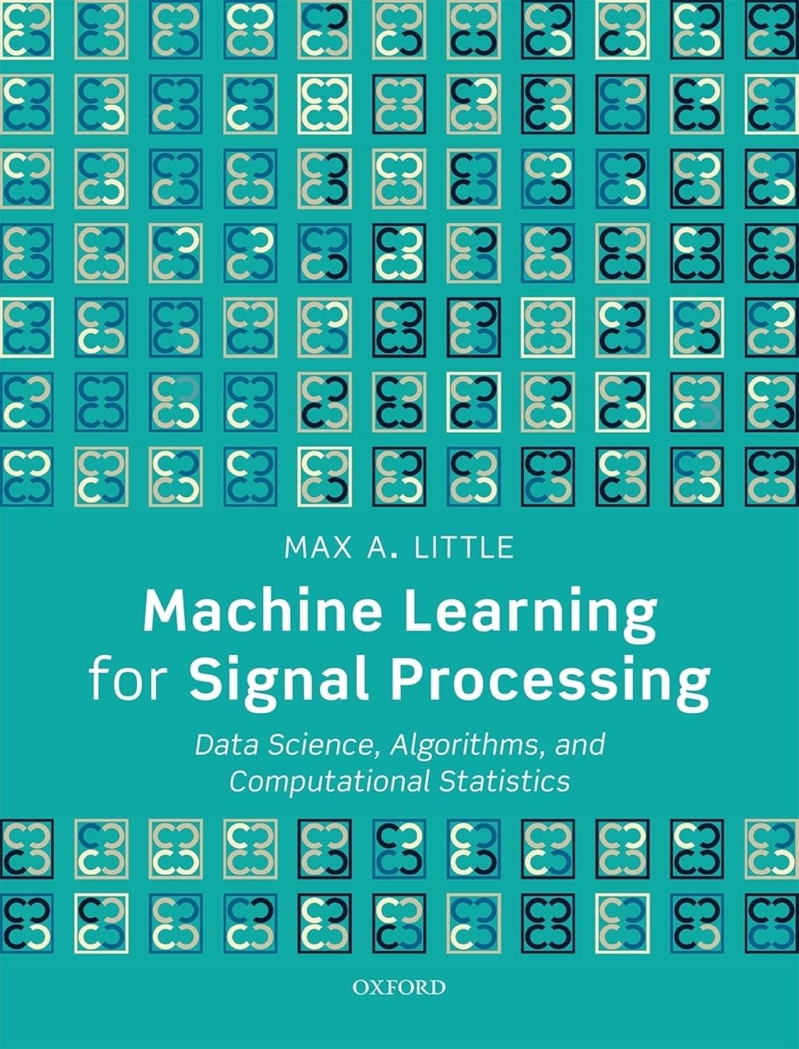 Machine Learning for Signal Processing: Data Science, Algorithms, and ...