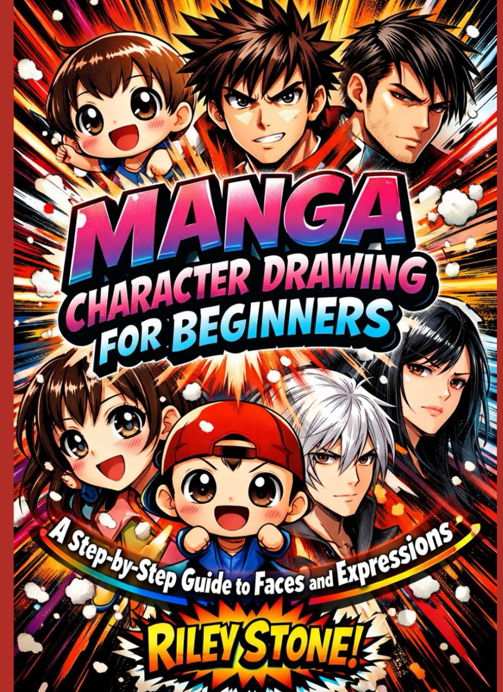 MANGA CHARACTER DRAWING FOR BEGINNERS: A Step-by-Step Guide to Faces and Expressions