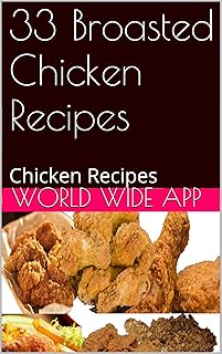 33 Broasted Chicken Recipes: Chicken Recipes