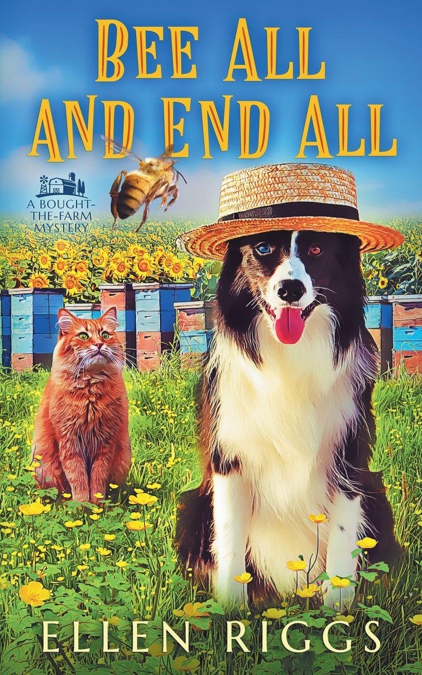 Bee All and End All: 18 (Bought-The-Farm Mysteries)