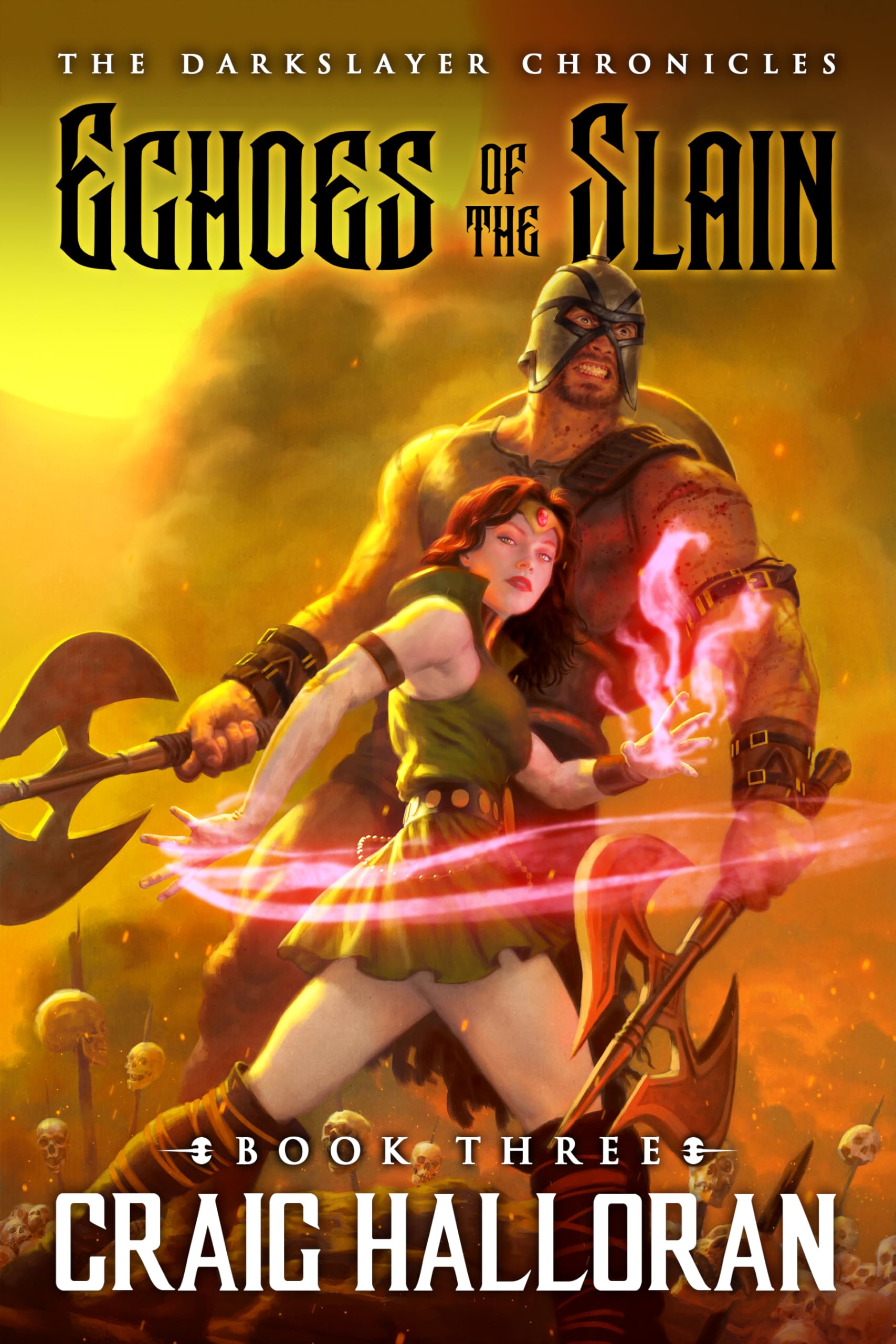 The Darkslayer Chronicles: Echoes of the Slain (Book 3 of 5): An Epic Sword & Sorcery Adventure Saga