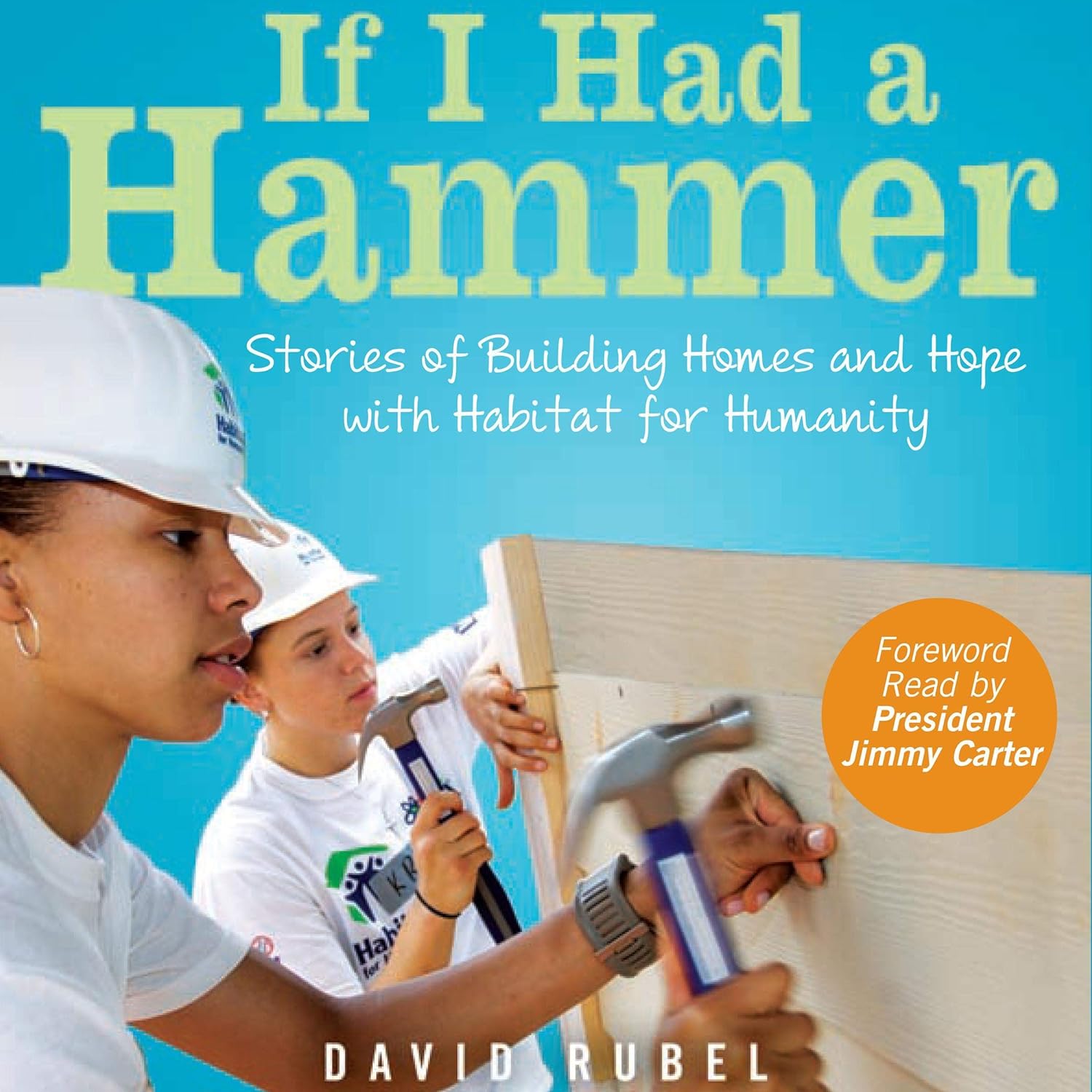 If I Had a Hammer: Stories of Building Homes and Hope with Habitat for Humanity    
	                
	            

                 
                        Audible Audiobook 
                  
                        – Unabridged