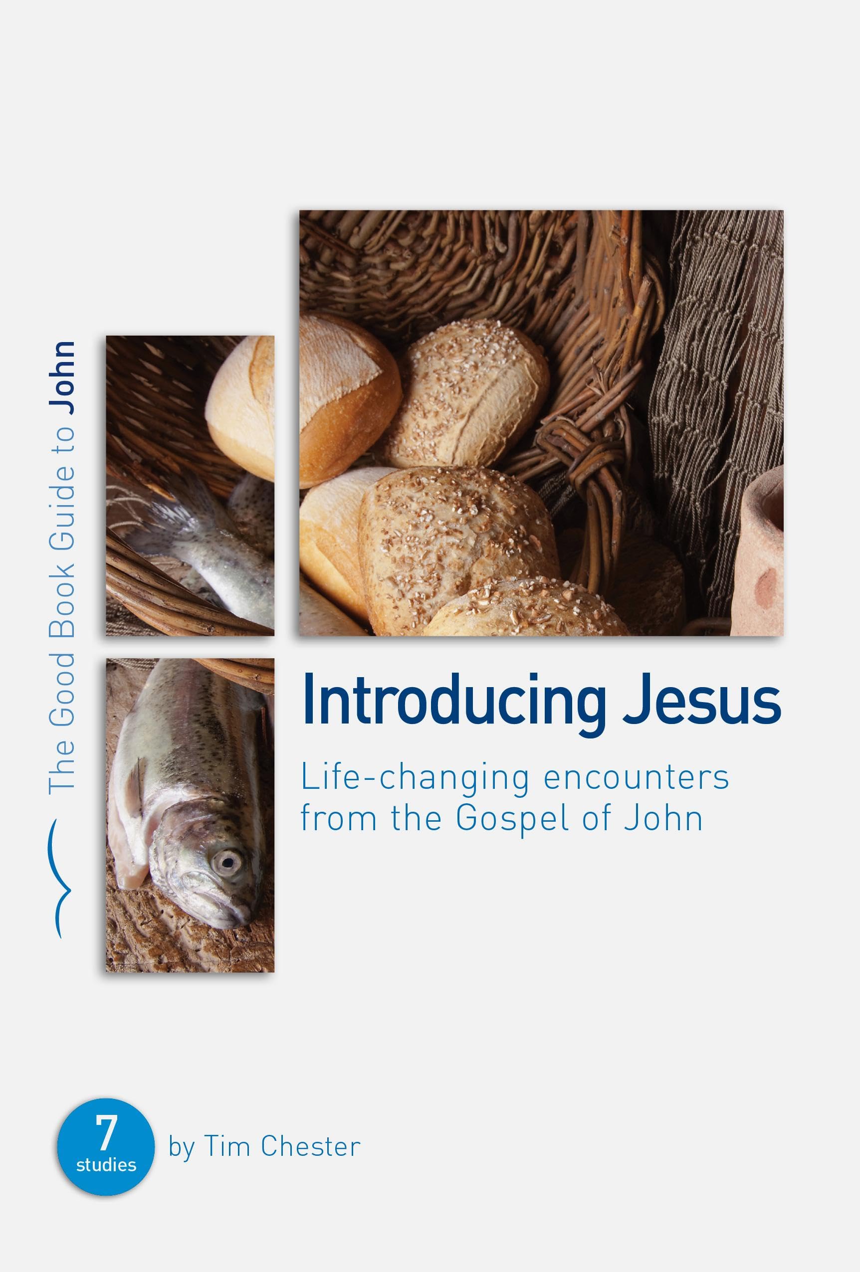 John: Introducing Jesus (Good Book Guide): Life-changing encounters from John's Gospel